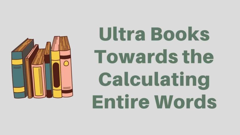 Introduction of Ultra-Books towards the Calculating Entire world